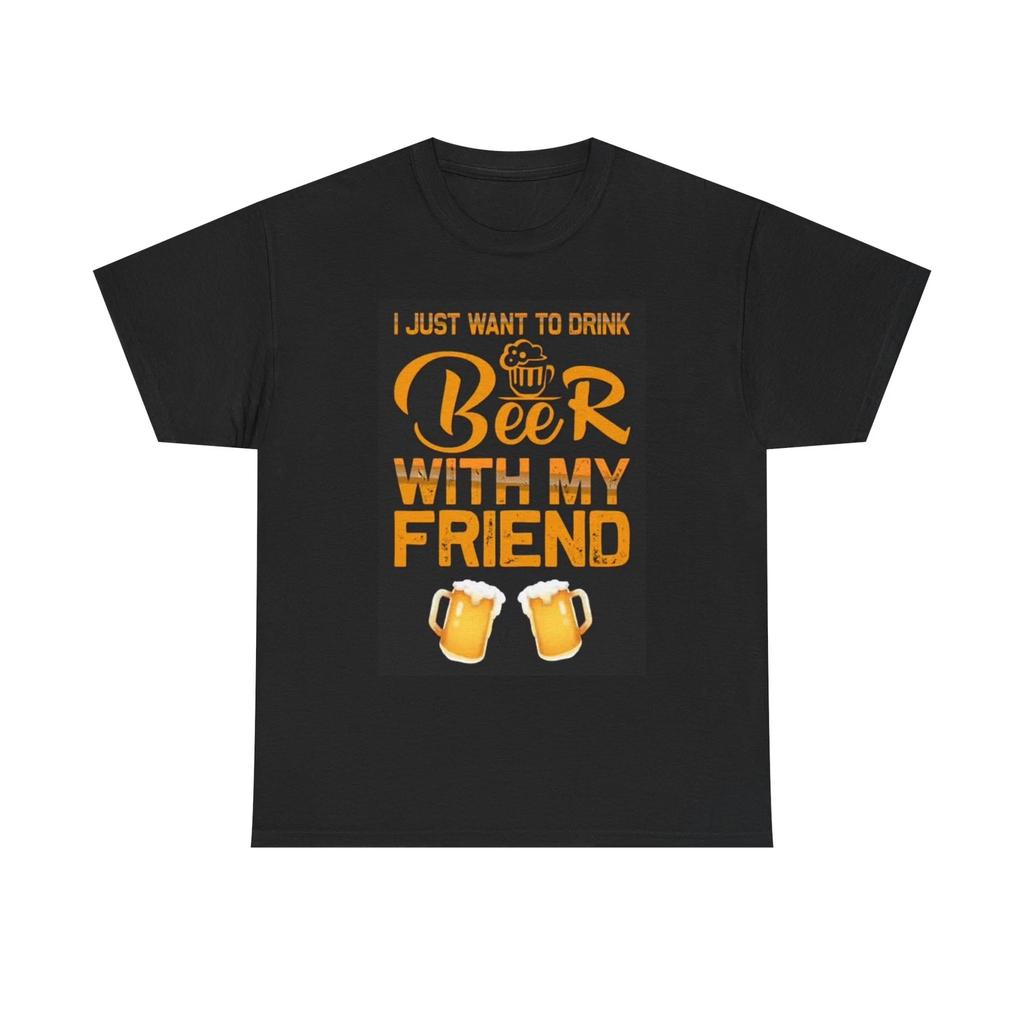 Men's and Women's T-shirts I Want To Drink Beer Friends