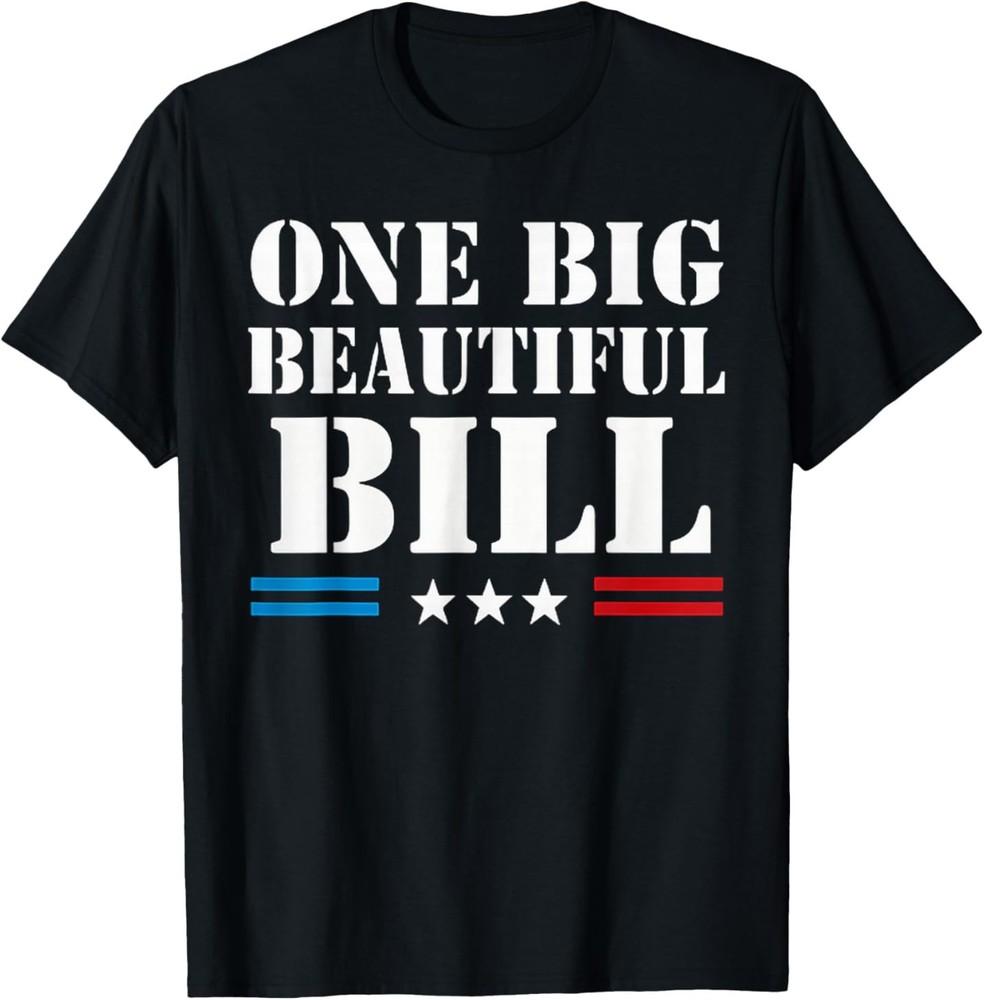 one big beautiful bill one big beautiful bill T-Shirt Unisex T-Shirt L