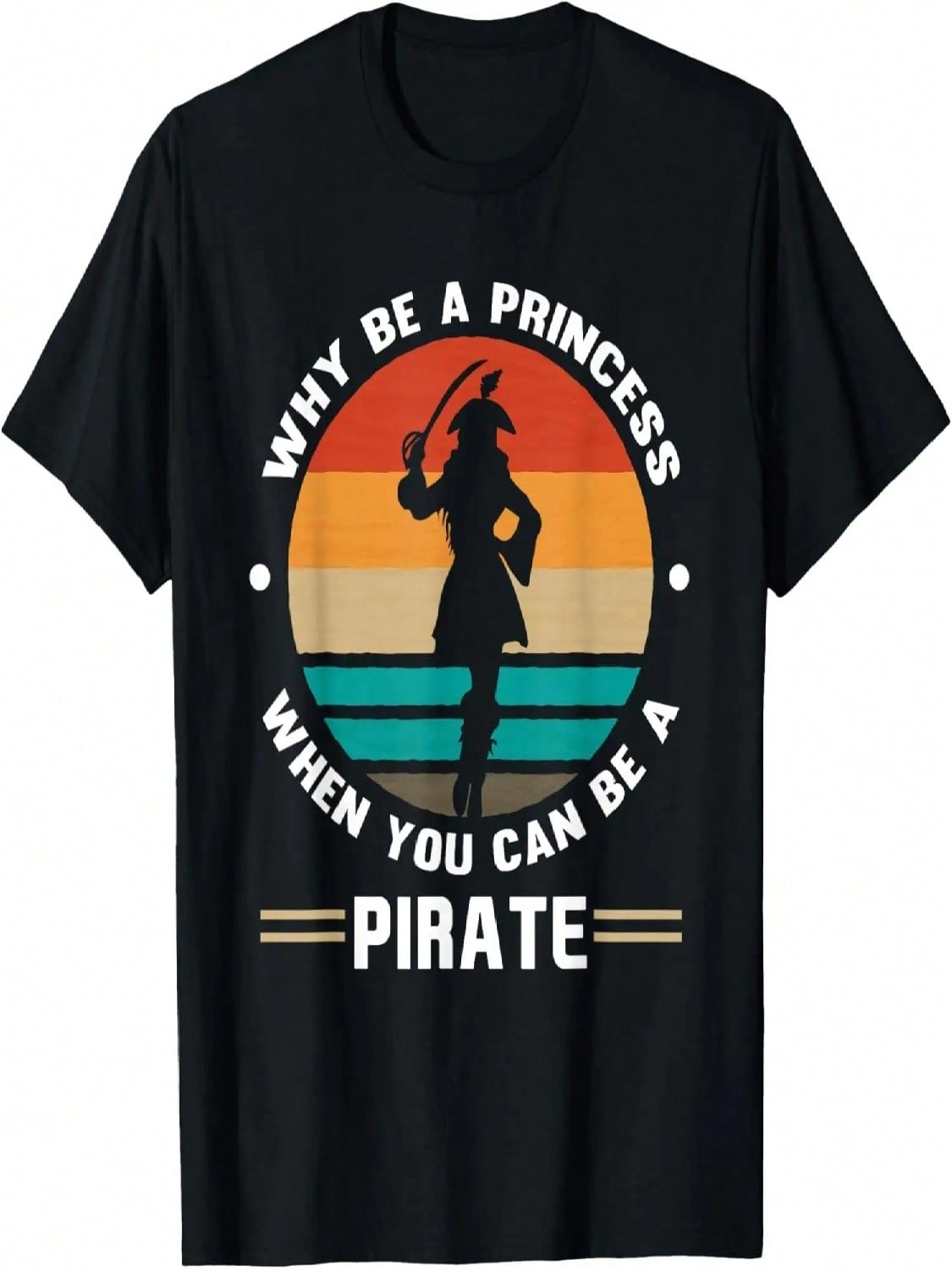 Why Be A Princess When You Can Be A Pirate Girl Freebooter T-Shirt S разноцветный