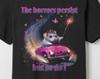 The Horrors Persist But So Do I T Shirt