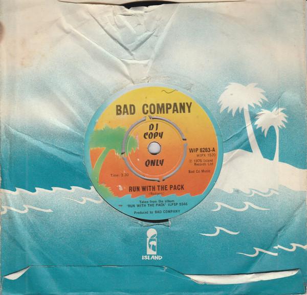 

7inch Record BAD COMPANY - Run With The Pack WIP6263 Island Records 1976 UK Rock Used