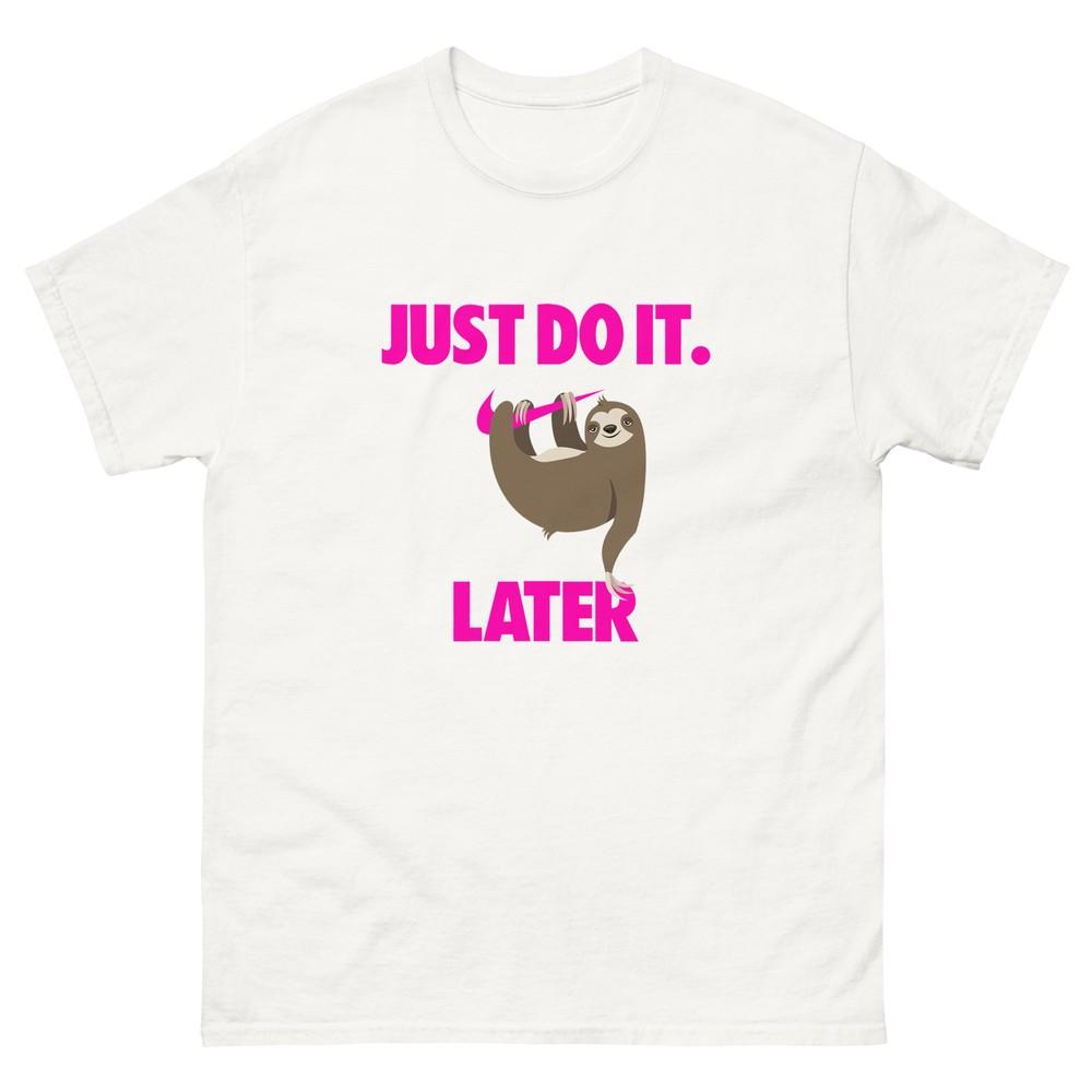 

Sloths Just Do It Later Sloth Lover T-Shirt 3XL