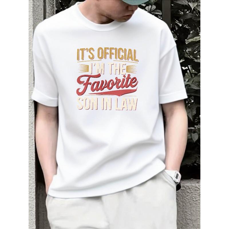 

European sizes Funny It s Official I m the Favorite Son-in-Law Printed T-Shirt - Casual Short Sleeve Round Neck Summer Humor Gift 4XL білий