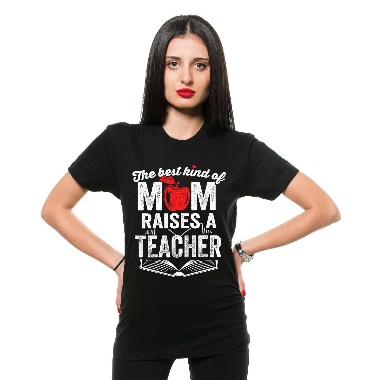 The Best Kind OF Mom Raises A Teacher Shirt Mom Shirts Mother Teacher Shirts S