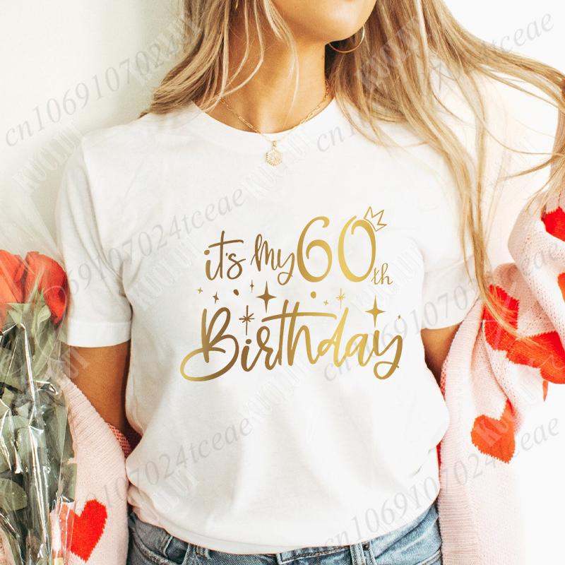 Its My 60th Birthday Unisex TShirt 60th Birthday Group Crew Party Graphic Y2k Tops Harajuku Streetwear Summer Short Sleeve Tees