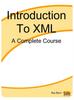 The Introduction To XML : A Complete Course Book