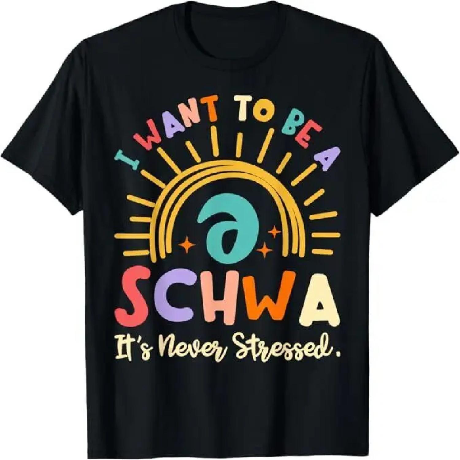 I Want To Be A Schwa It s Never Stressed Science Of Reading T-Shirt S