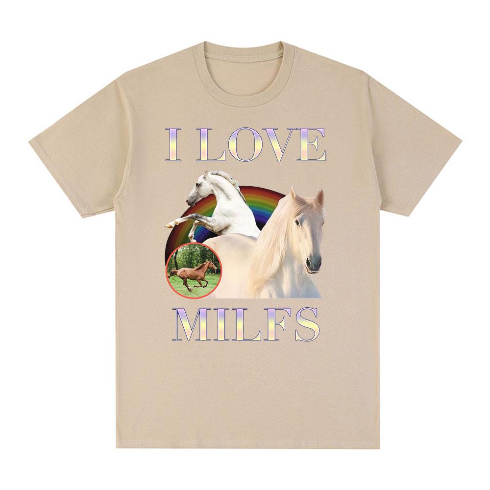 I Love Milfs Funny Horse Meme 100%cotton men's shirt O-Neck Short Sleeve Harajuku women's summer fashion oversized Tshirt