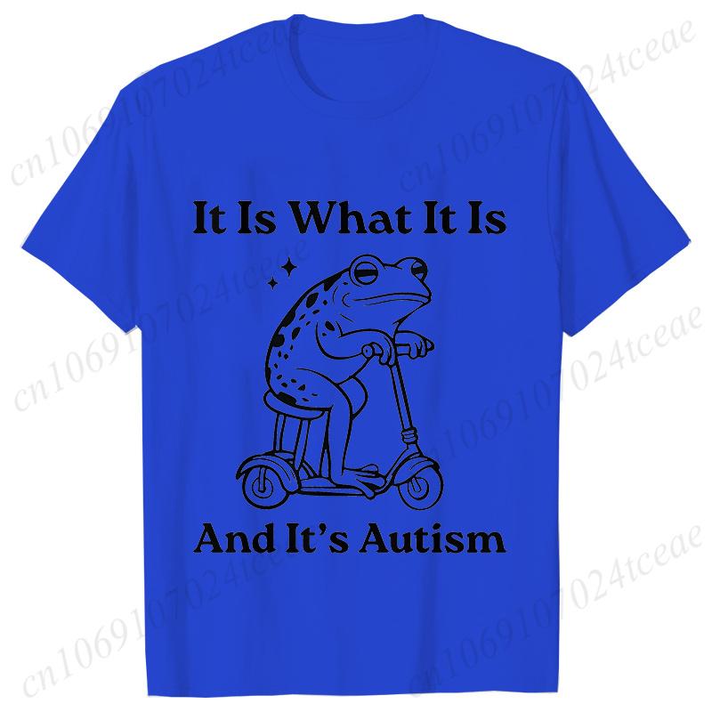 

It Is What It Is and It Is Autism Women T-shirt Funny Frog Graphic Tops Autism Awareness Acceptance Tees Short Sleeve Shirts 4XL