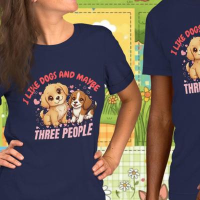 Funny Dog T-shirt | I Like Dogs and Maybe Three People Novelty Tshirt