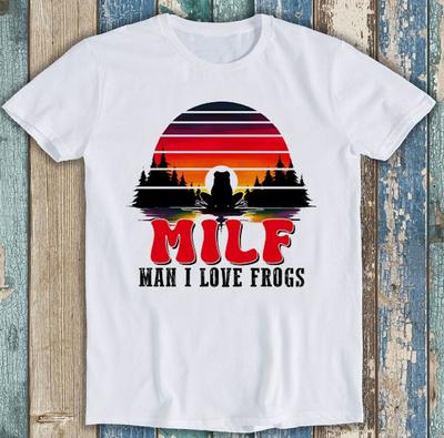 Milf Man I Love Frogs Meme Best Seller Funny Gift Tee T Shirt 2002
