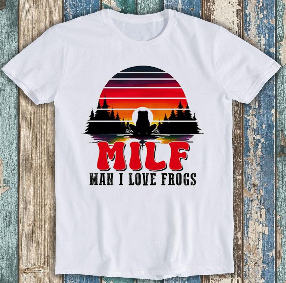 

Milf Man I Love Frogs Meme Best Seller Funny Gift Tee T Shirt 2002 L