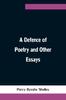 The A Defence of Poetry and Other Essays Book