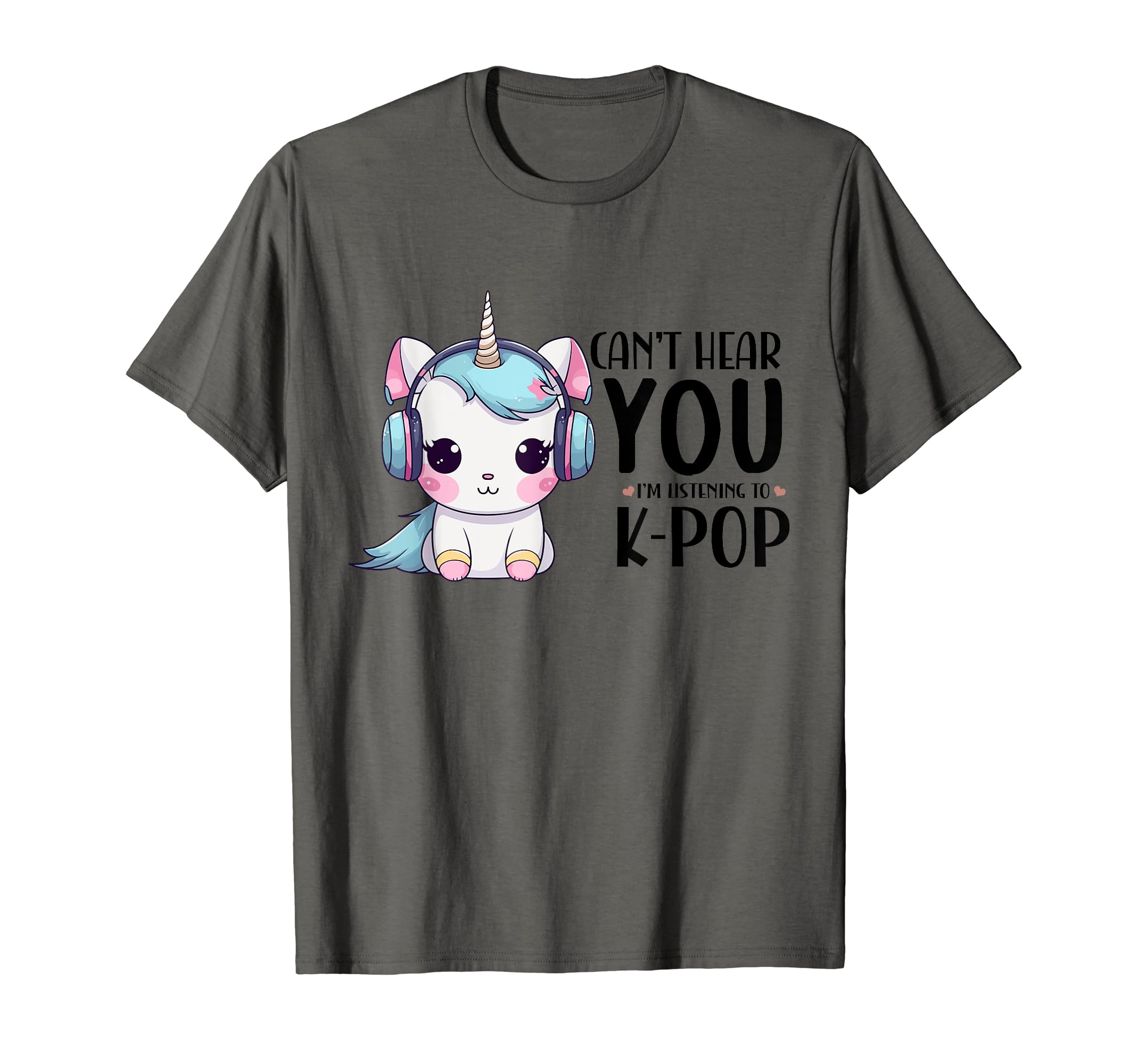

Hear You Listening Kpop Unicorn Goods Can t I m K-pop T-shirt