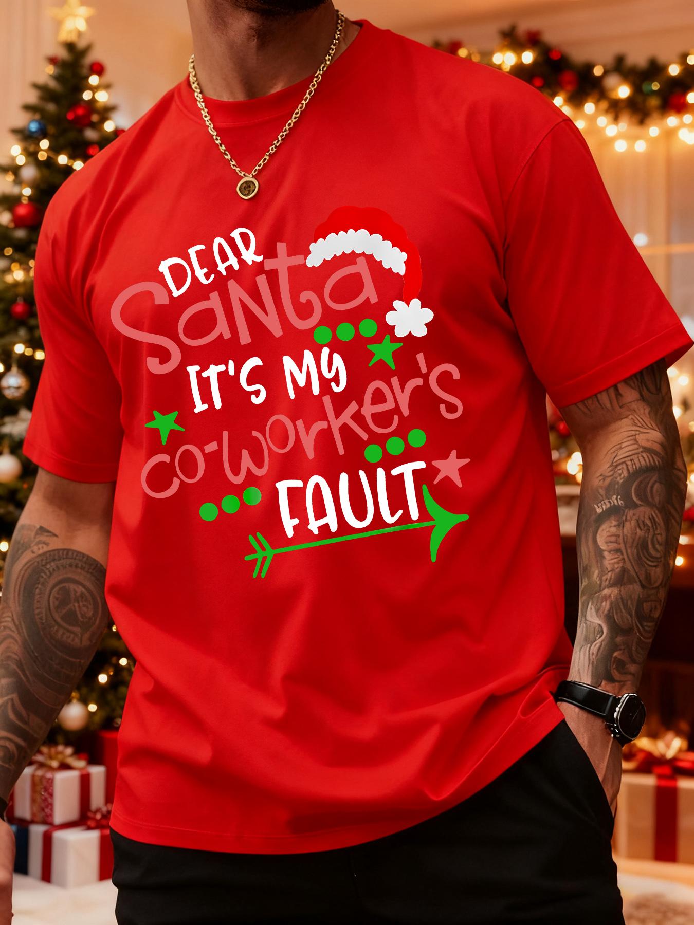 Mens shortsleeved Tshirt Santa hat Dear Santa Its My CoWorkers Fault Christmas themed clothing S