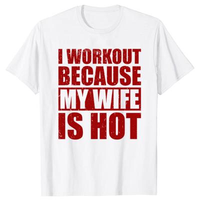 Ich trainiere, weil meine Frau heiß ist Lustiges Fitnessstudio Unisex Shirt Geschenk Jugendlich Entspannt Motivierende Oberteile Künstlerisch Einfach Stilvolle T-Shirts