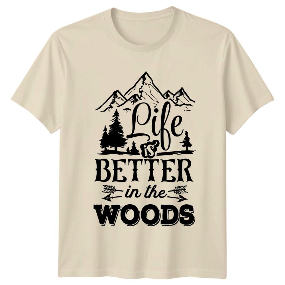 Life Is Better In The Woods TShirt Nature Lover Adventure Tee