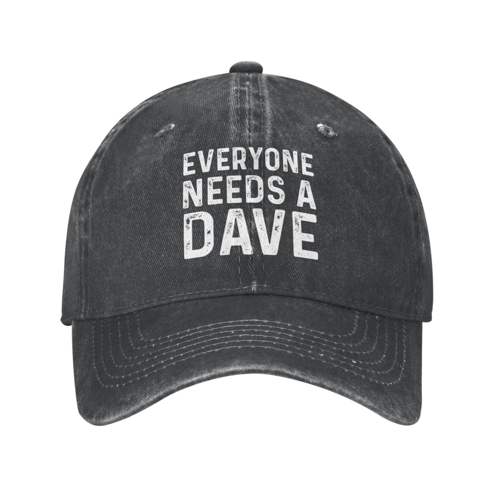 Funny Cap Everyone Needs A Dave Hat for Men Dad Hat Graphic Cap