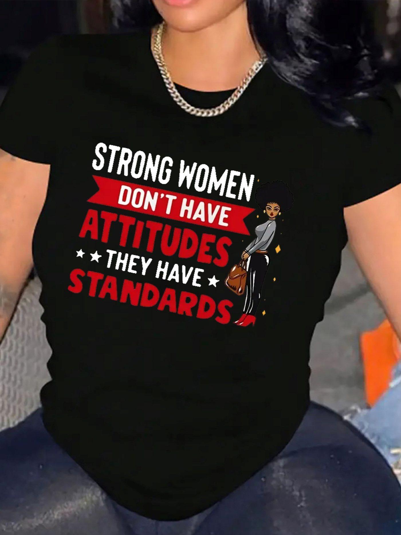 Strong Women Have Standards Women s Tee - Empowering Quote Graphic Black Top S