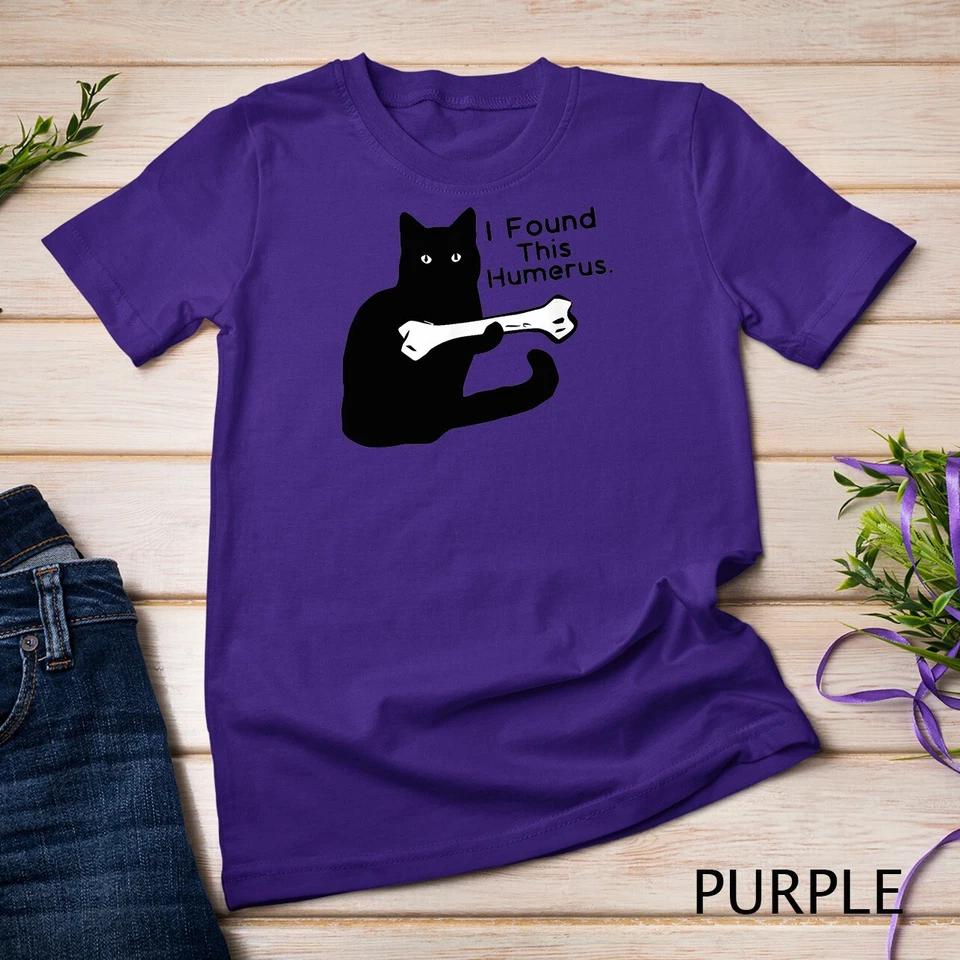 Pun Joke - I Found This Humerus - Humorous Cat Lover T-shirt Unisex T-shirt 7 4XL