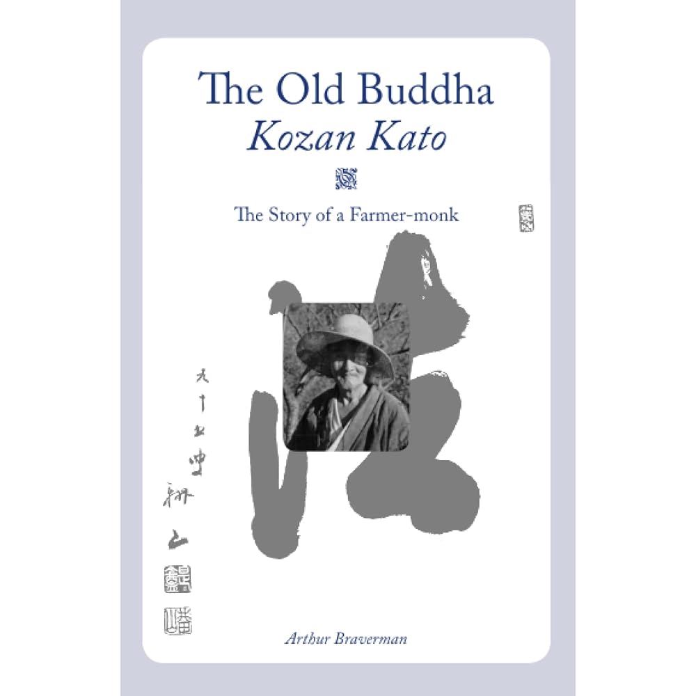 The Old Buddha, Kozan Kato: The Story of a Farmer-Monk