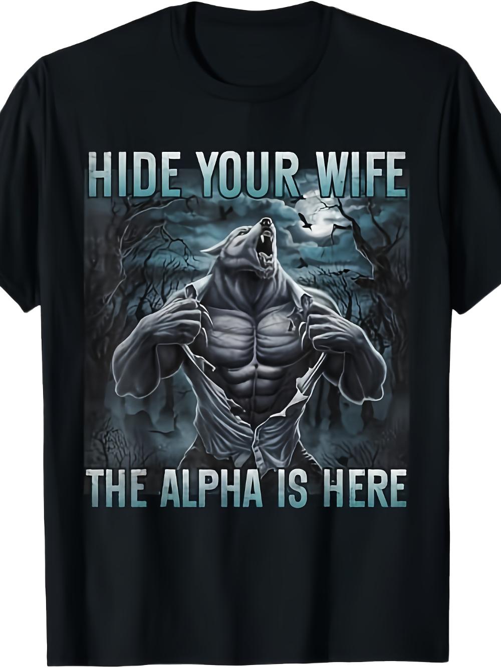 Hide Your Wife The Boss Is Here Funny Chief Wolf Tearing Up A Graphic Tee Hilarious Novelty Gift for Boyfriends 2XL