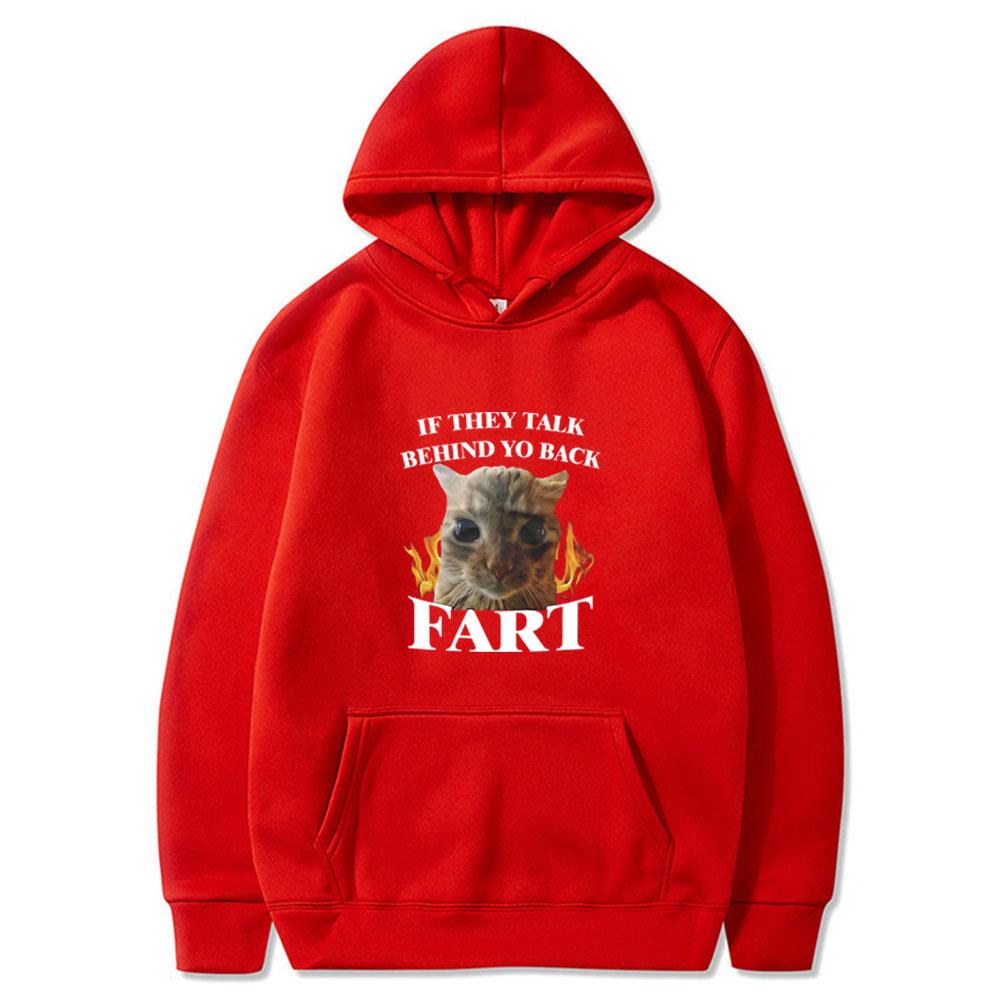 If They Talk Behind Yo Back Fart Funny Cat Meme Print Couple Hoodies Men Women Clothing Fashion Tops Casual Long Sleeve Clothing
