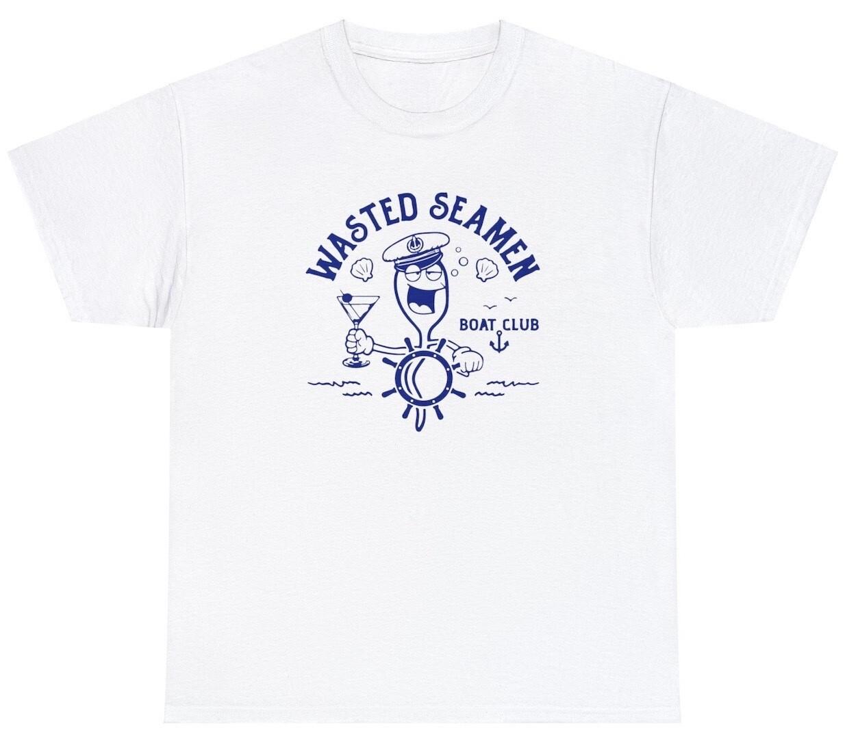 Wasted Seamen T Shirt Offensive Funny Fishing Boating Beer Master Baiter Tee XXXXL