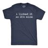 Mens Funny T Shirts I Licked It So Its Mine Sarcastic Graphic Tee for Men