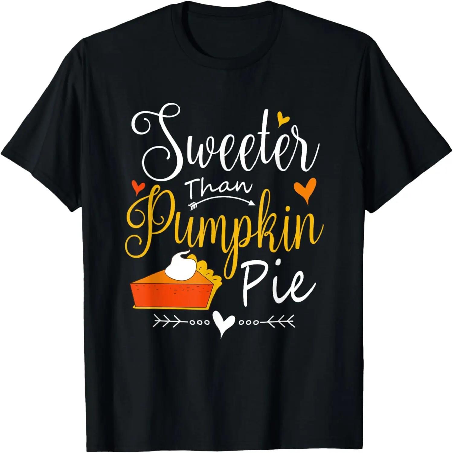 Sweeter Than Pumpkin Pie T Shirt Funny Thanksgiving Gifts XXXXXL чёрный