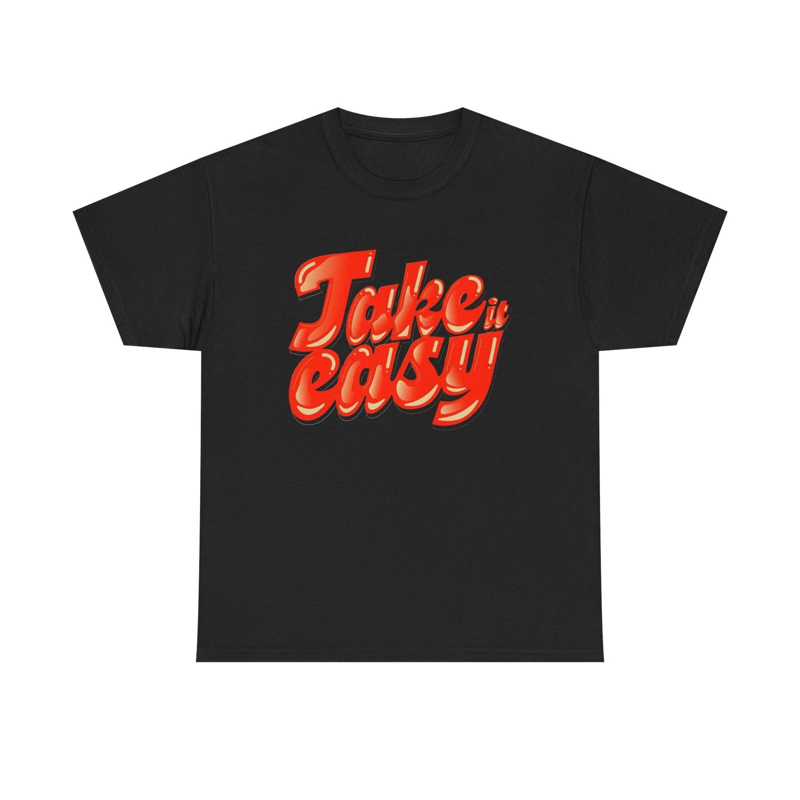 Take It Easy Graphic T-Shirt Mens Womens Tees Top Brand New Unisex Heavy Cotton Tee S