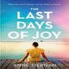 The Last Days of Joy The Bestselling Novel of a Simmering Family... 9781472299635