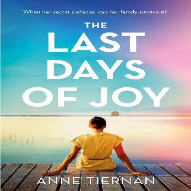 The Last Days of Joy The Bestselling Novel of a Simmering Family... 9781472299635