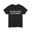 Mundus Sine Caesaribus Graber A World Without Message T-shirt