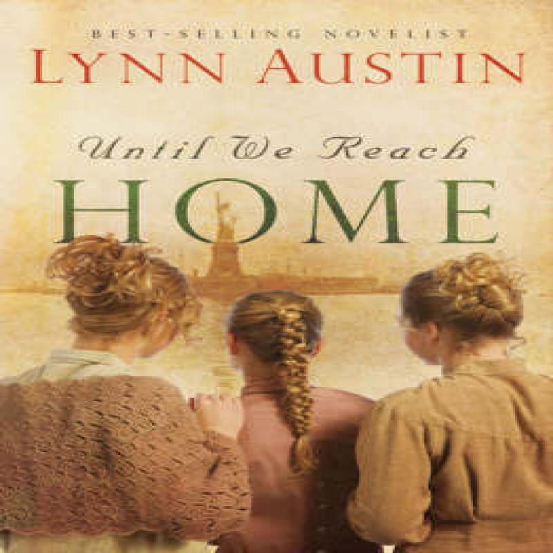 Until We Reach Home by Lynn Austin Paperback Book 9780764204951