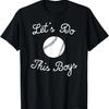 Funny Cool Baseball Mom & Dad Gift, Lets Do This Boys T-Shirt