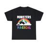 Ministers Are Magical Graphic Tee Shirt, S-5XL