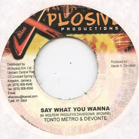 

7-дюймовая пластинка ТАНТО МЕТРО, ДЕВОНТЕ - Say What You Wanna Xplosive 2001 Ямайка Регги, Ска и Даб