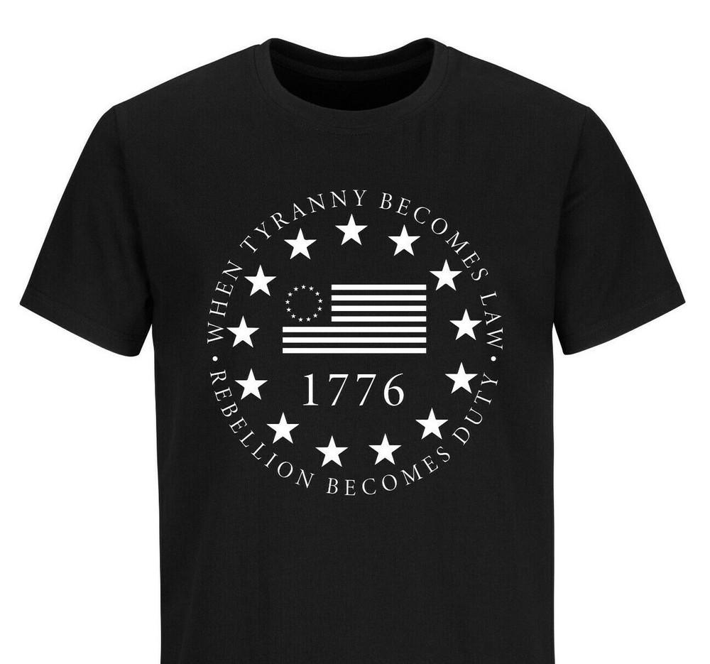 

American Flag We The People 1776 When The Tyranny Becomes Laws Patriotic Shirts 4XL