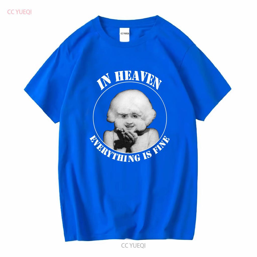 In Heaven Everything Is Fine T Shirt Eraserhead Vintage Horror Movie Sweat Crewneck Hoodie Long Or Short Sleeves Vintage