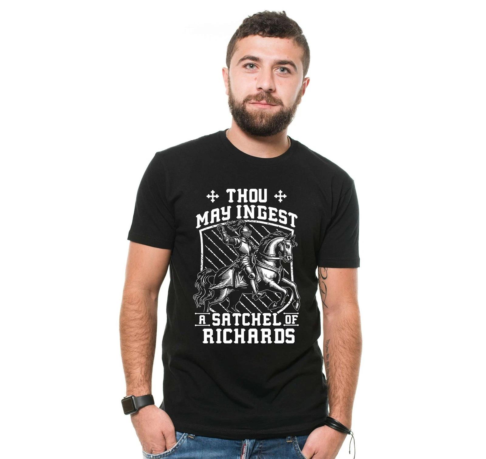 

Thou May Ingest A Satchel of Richard Shirt Funny Saying Tee Sarcastic Tee S
