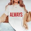 Always Shirt, Gift For Her