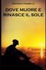 Libro Dove Muore E Rinasce Il Sole