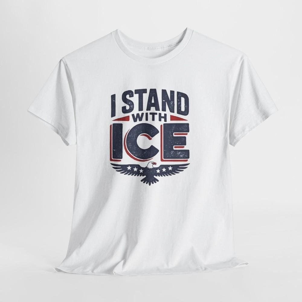 

American Eagle I Stand with ICE Unisex Heavy Cotton Tee, Patriotic Tee, USA 2XL