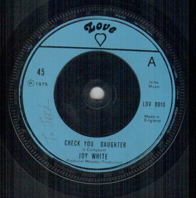 7inch Record JOY WHITE  Check You Daughter LOV0010 Love 1975 UK Reggae Ska  Dub Used