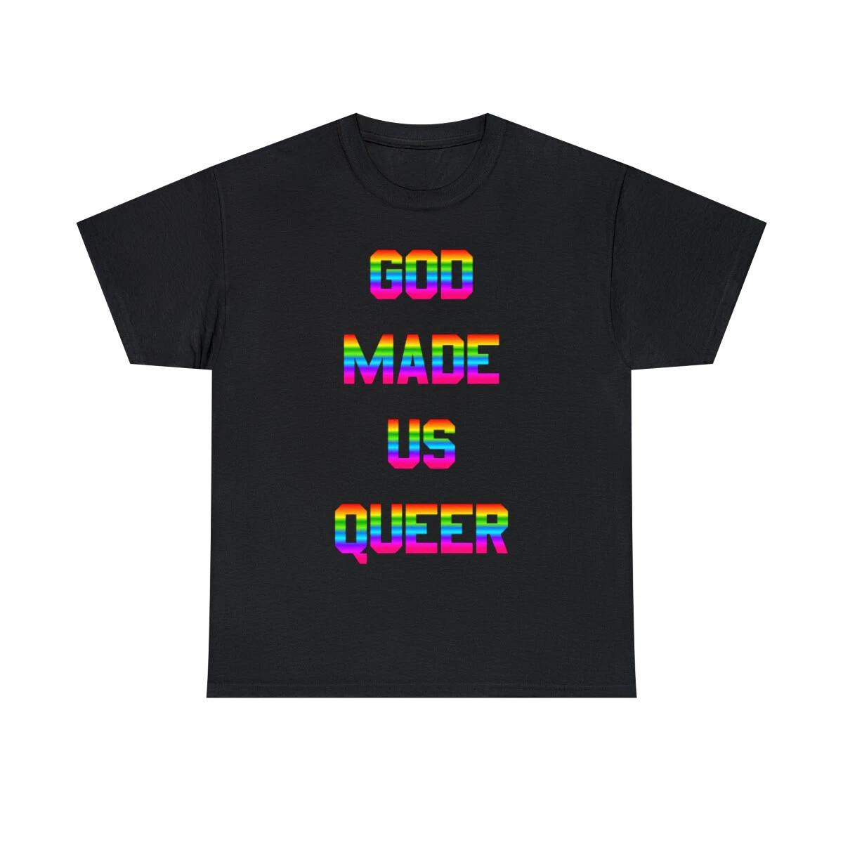 

God Made Us Queer Graphic Tee Shirt, S-5XL 3XL
