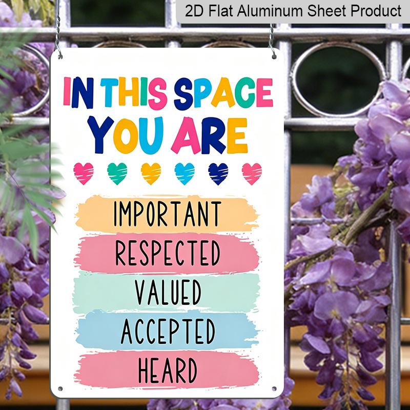 2D Flat in This Space You Are Important Respected Valued Colorful Heart Metal Sign - 8.0x12.0inch Aluminum Wall Art, Classroom Therapy Safe Space