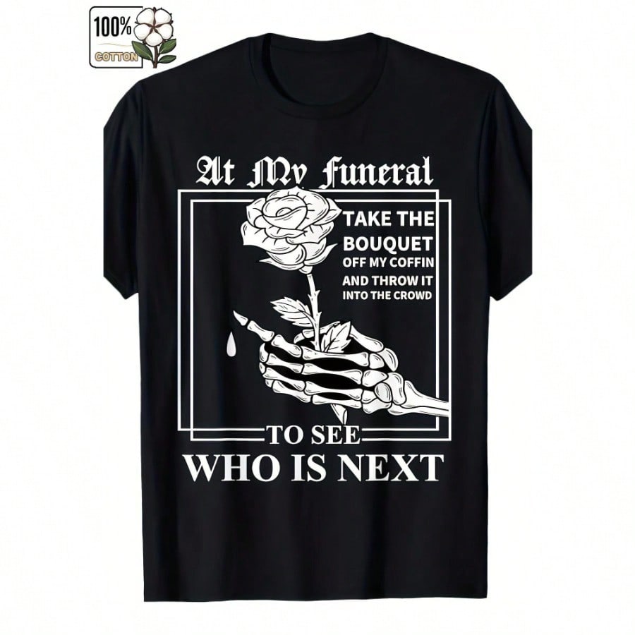 Cotton Mens Casual TShirt Short Sleeve Crew Neck Black with White Rose and Skeleton Hand Graphic At My Funeral Quote