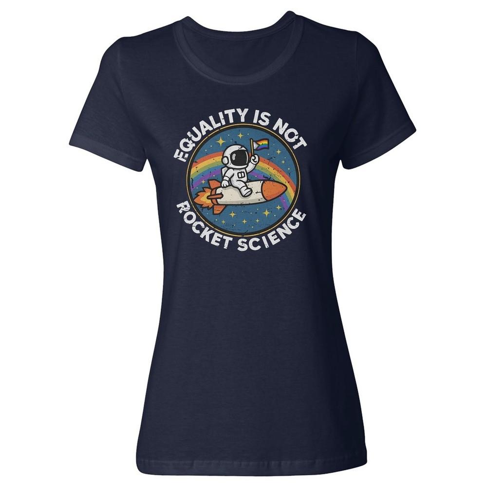 Equality Is Not Rocket Science - LGBTQ Pride Month Ladies  Crewneck T-Shirt Unisex T-Shirt XXXL