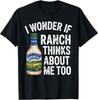 Funny Ranch Dressing Art For Men Women Ranch Dressing Lover T-Shirt